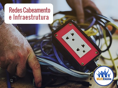 Curso Redes Cabeamento e Infraestrutura - Veja detalhes: